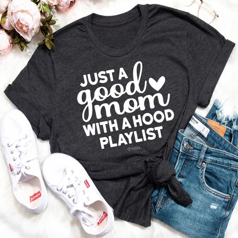 Just A Good Mom With A Hood Playlist T-Shirt-1