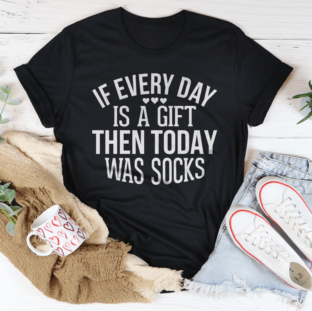 If Every Day Is A Gift Then Today Was Socks Tee-1