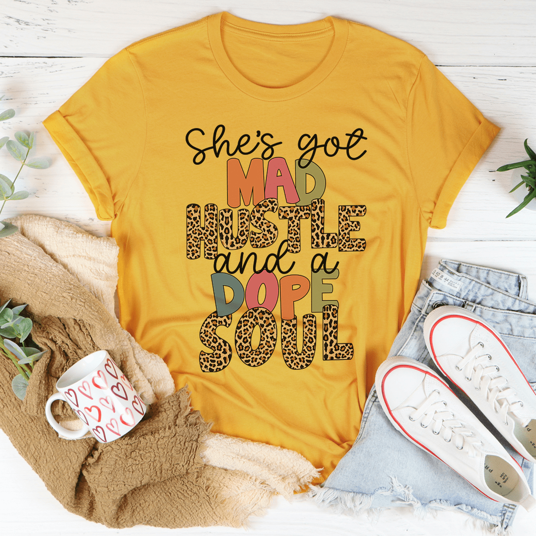 She's Got Mad Hustle And A Dope Soul Tee-3