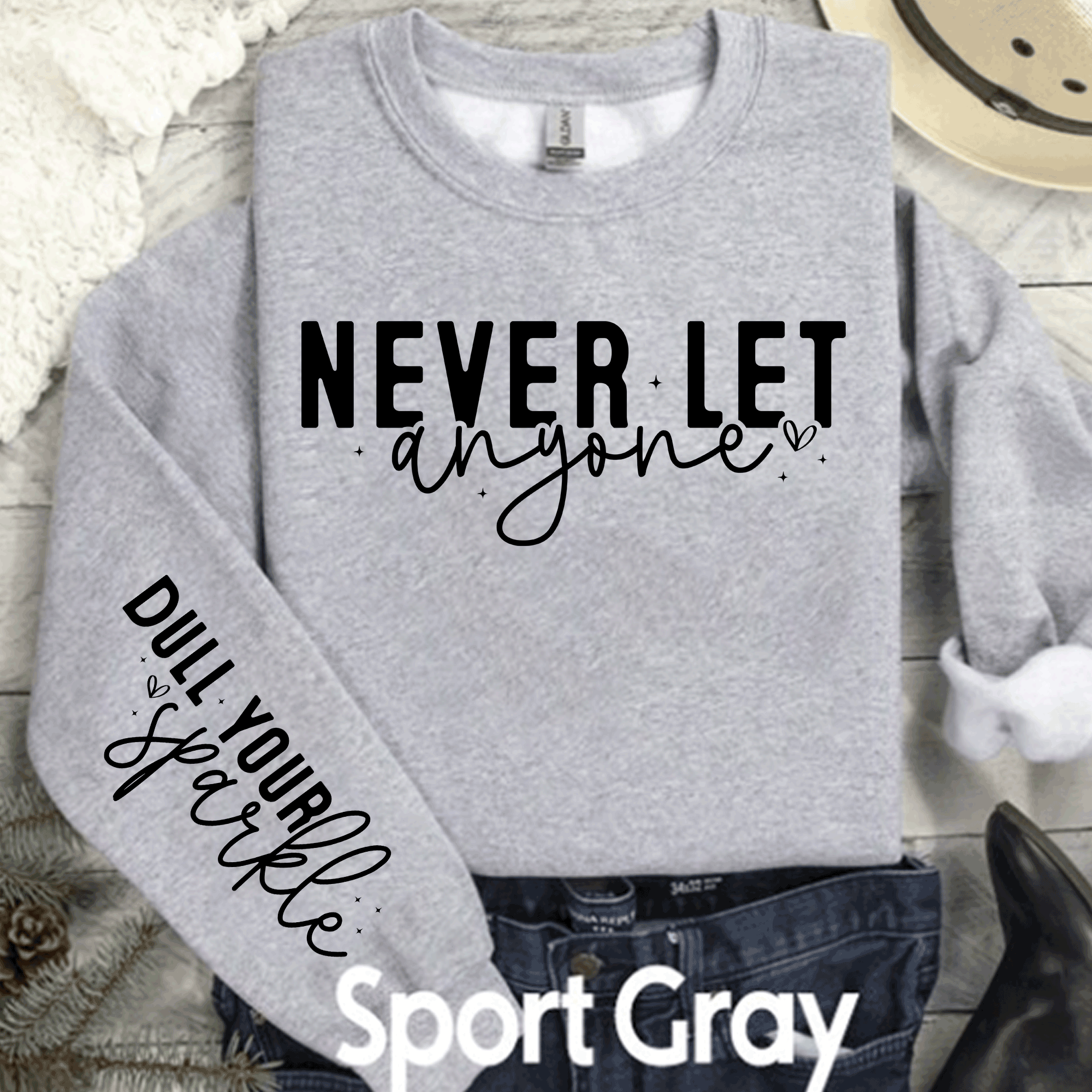 Never let anyone Dull yuou Sparkle, Sleeve print crewneck, Mental Health awareness, Empowering Women Shirts