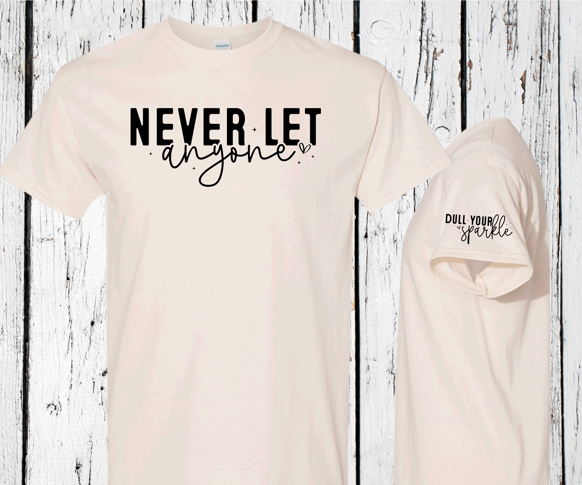 Never let anyone Dull yuou Sparkle, Sleeve print crewneck, Mental Health awareness, Empowering Women Shirts