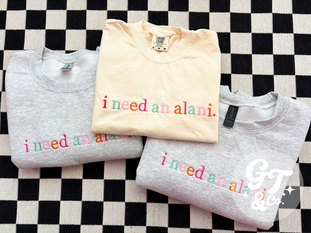 i need an a l a n i Tee *MADE TO ORDER 10-15 BIZ DAYS*