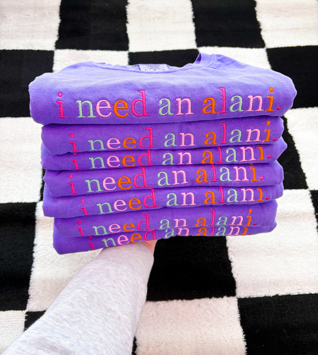 i need an a l a n i Tee *MADE TO ORDER 10-15 BIZ DAYS*