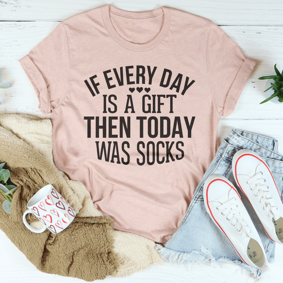 If Every Day Is A Gift Then Today Was Socks Tee-0