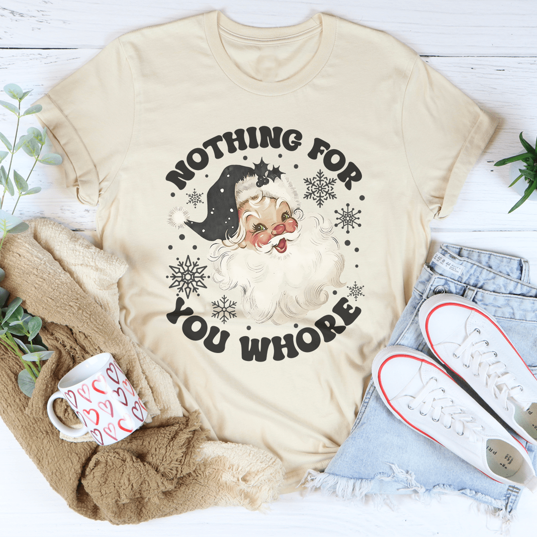 Nothing For You Whore Tee-2