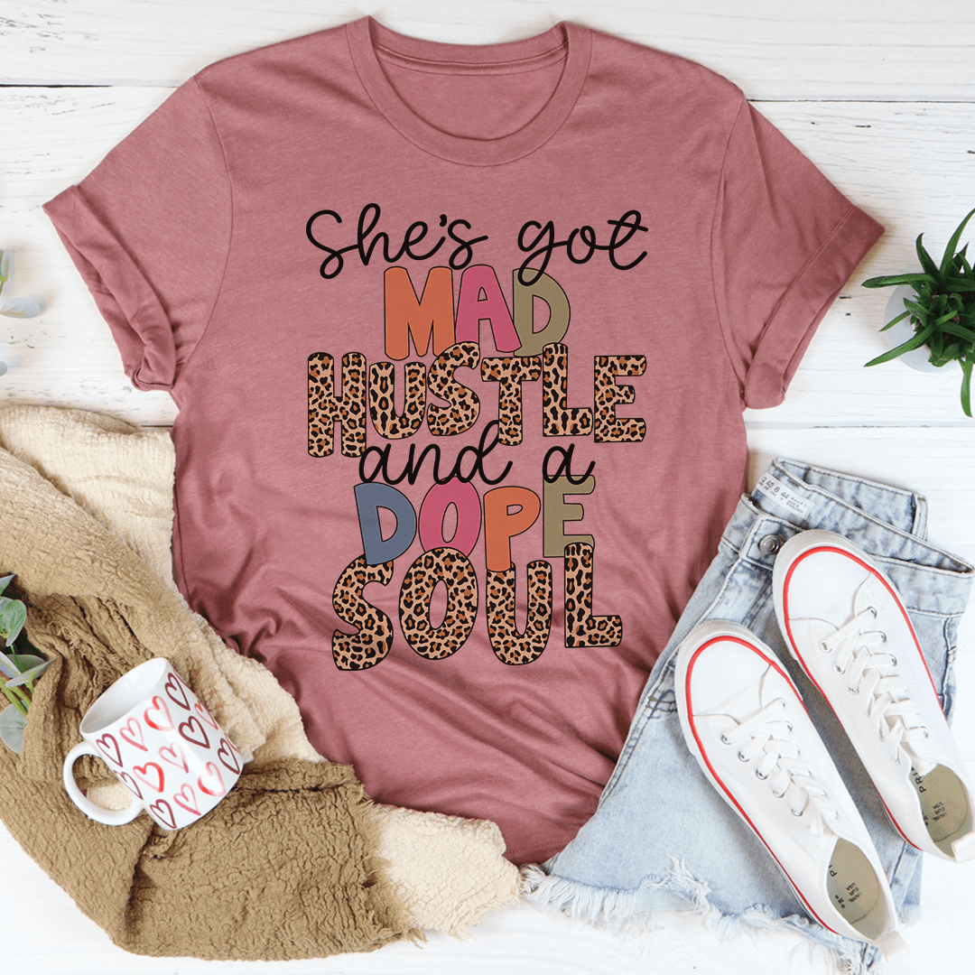 She's Got Mad Hustle And A Dope Soul Tee-2